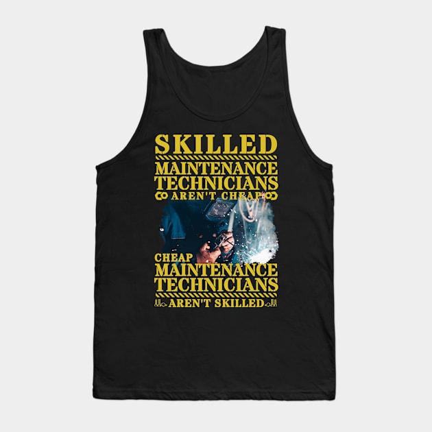 Maintenance Technicians aren't cheap... Tank Top by Richardramirez82